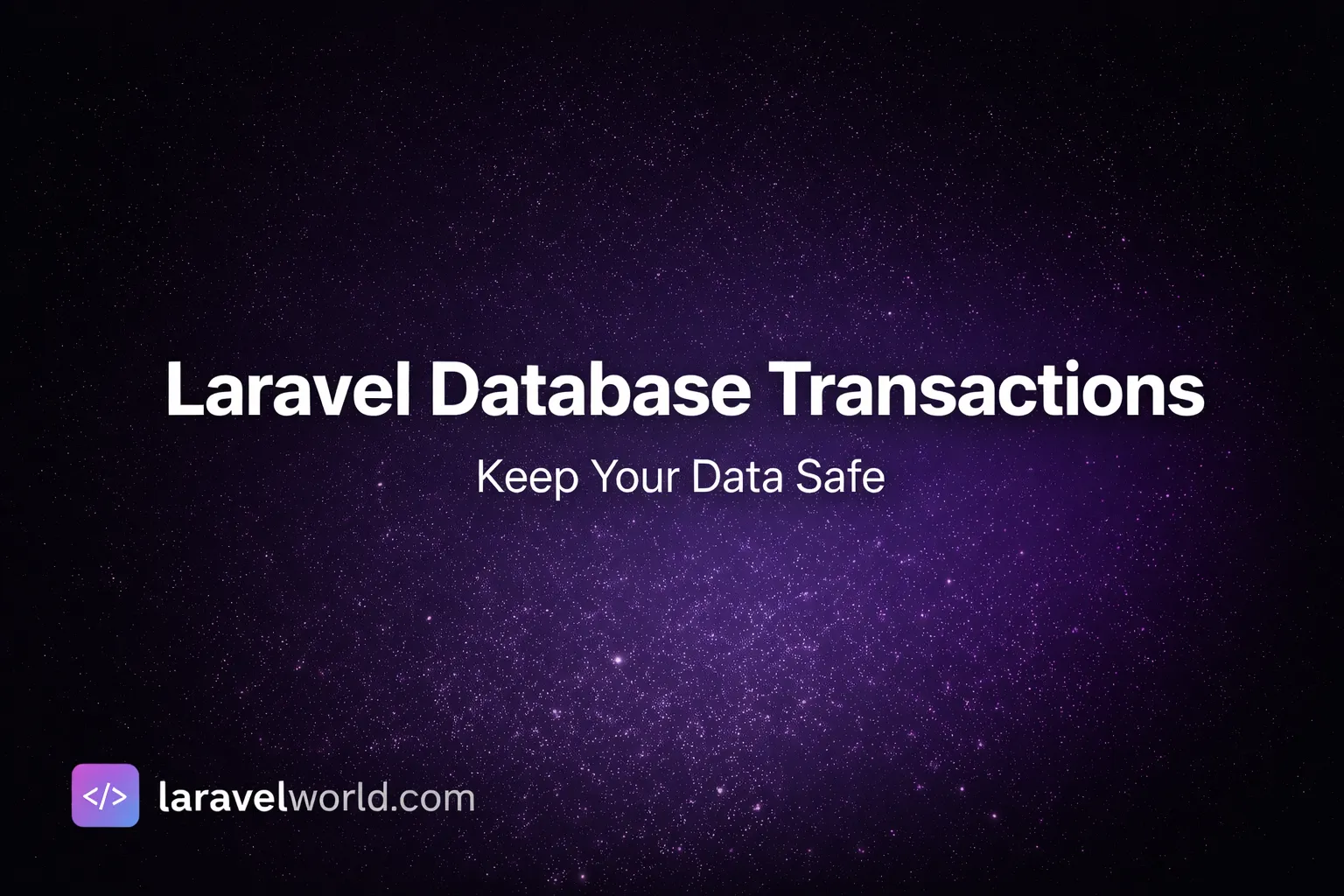 Laravel Database Transactions: Keeping Your Data Safe