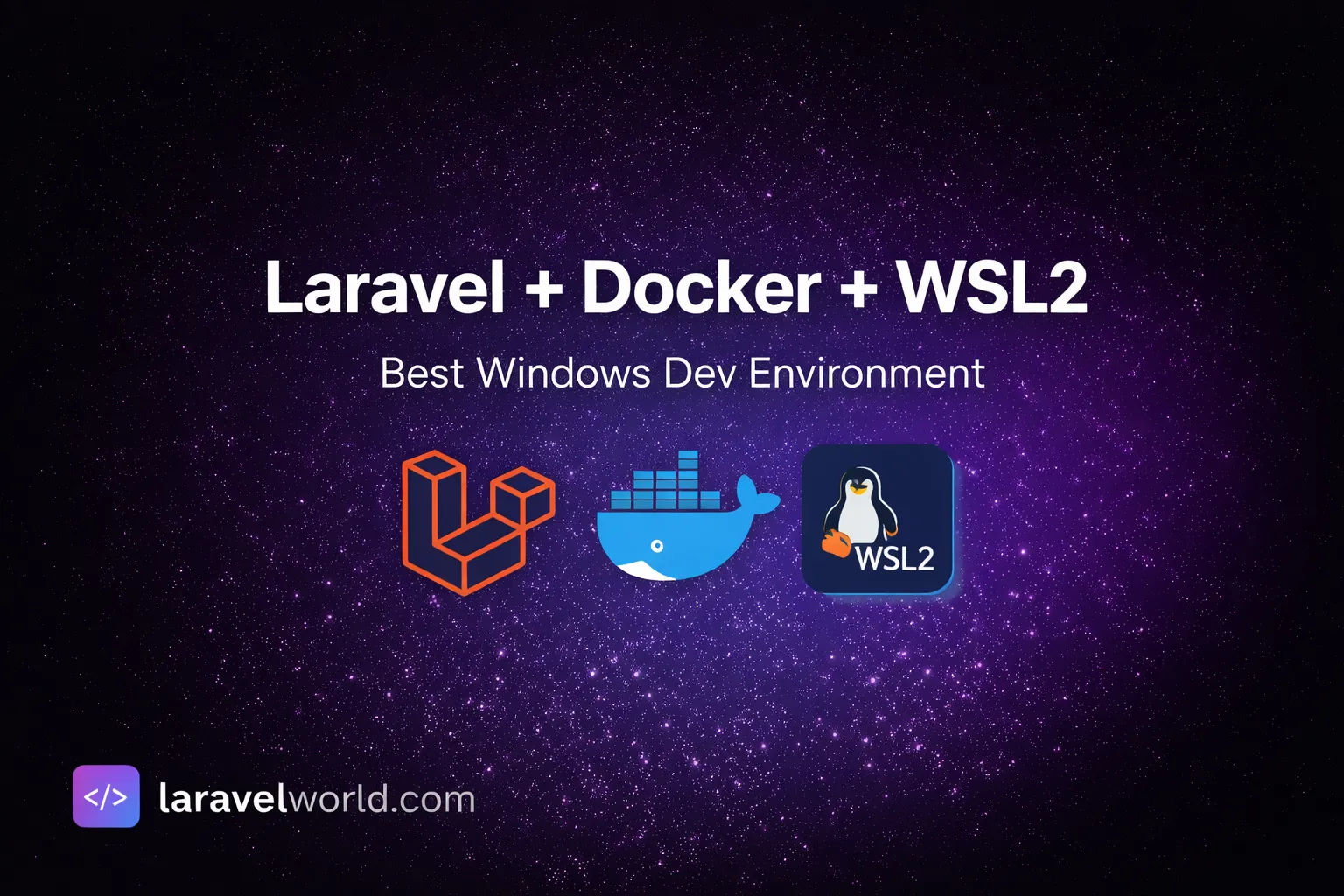 Laravel + Docker + WSL2: The Best Dev Environment on Windows